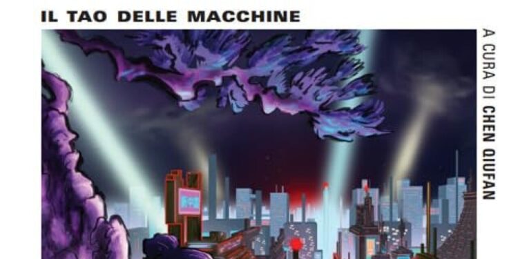 Il Tao delle macchine, androidi, IA e altri futuri possibili